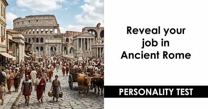 “What Would Your Job Have Been In Ancient Rome?” 20 Questions To Find Out