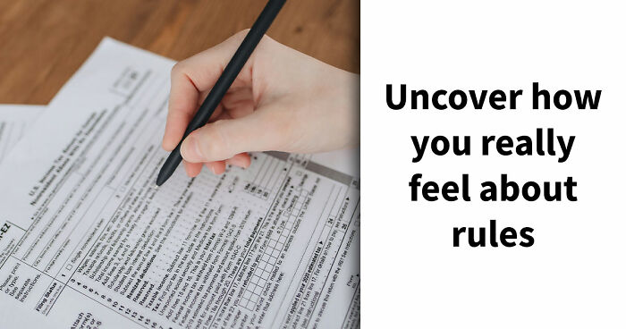 “Rules Are Only For The Weak”: 27 Questions That Reveal Whether You Actually Believe That
