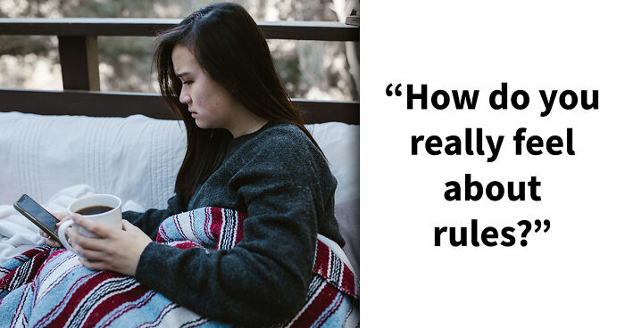 “Rules Are Only For The Weak”: 27 Questions That Reveal Whether You Actually Believe That