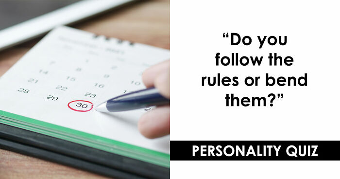 “Rules Are Only For The Weak”: 27 Questions That Reveal Whether You Actually Believe That