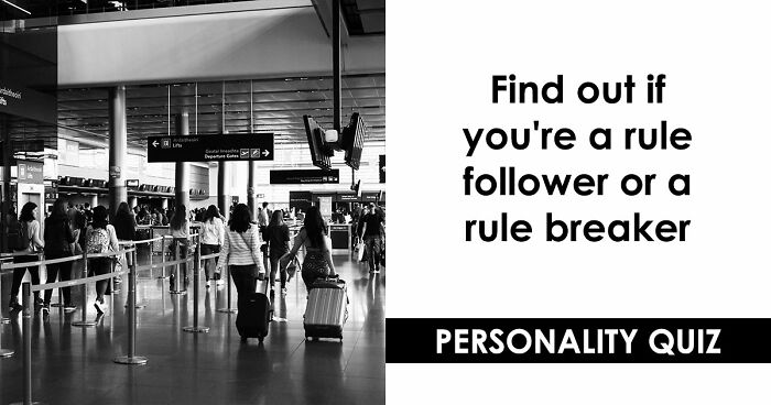 “Rules Are Only For The Weak”: 27 Questions That Reveal Whether You Actually Believe That