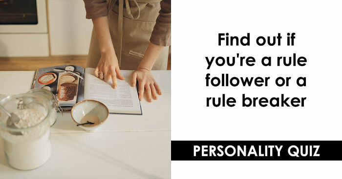 “Rules Are Only For The Weak”: 27 Questions That Reveal Whether You Actually Believe That