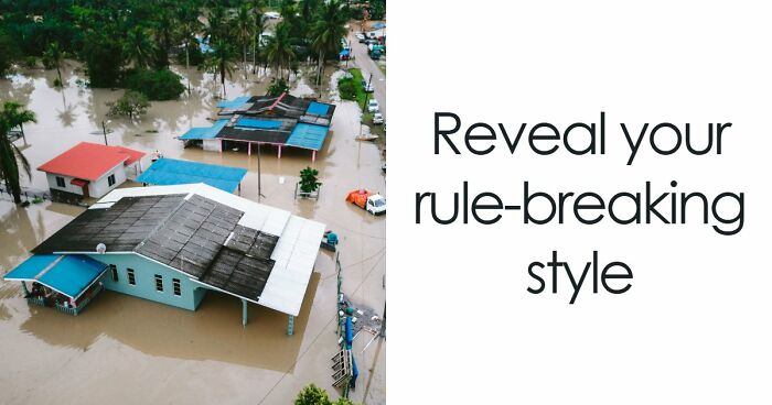 “Rules Are Only For The Weak”: 27 Questions That Reveal Whether You Actually Believe That