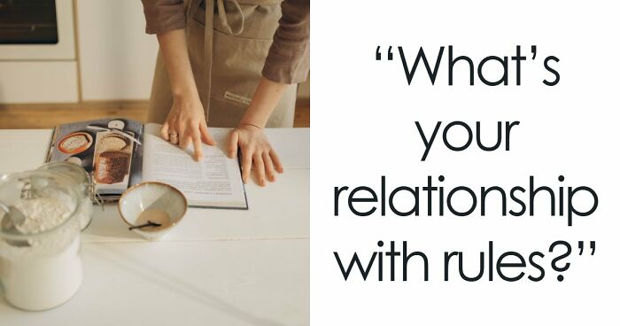“Rules Are Only For The Weak”: 27 Questions That Reveal Whether You Actually Believe That