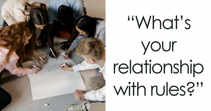“Rules Are Only For The Weak”: 27 Questions That Reveal Whether You Actually Believe That