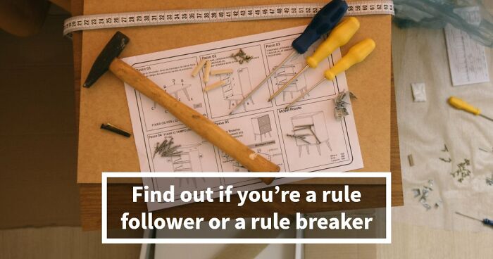 “Rules Are Only For The Weak”: 27 Questions That Reveal Whether You Actually Believe That