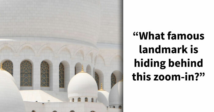 “Can Your Brain Decode These Landmarks?”: Test Your Knowledge With 20 Zoomed-In Images