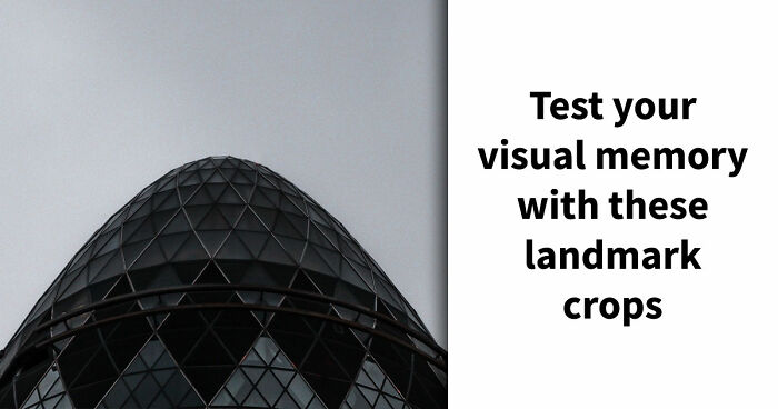 “Can Your Brain Decode These Landmarks?”: Test Your Knowledge With 20 Zoomed-In Images