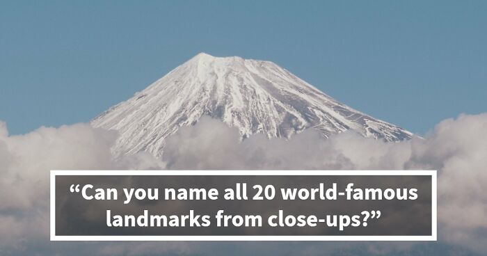 “Can Your Brain Decode These Landmarks?”: Test Your Knowledge With 20 Zoomed-In Images