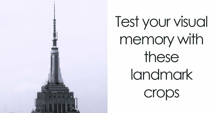 “Can Your Brain Decode These Landmarks?”: Test Your Knowledge With 20 Zoomed-In Images