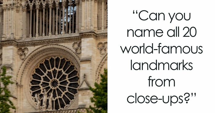 “Can Your Brain Decode These Landmarks?”: Test Your Knowledge With 20 Zoomed-In Images