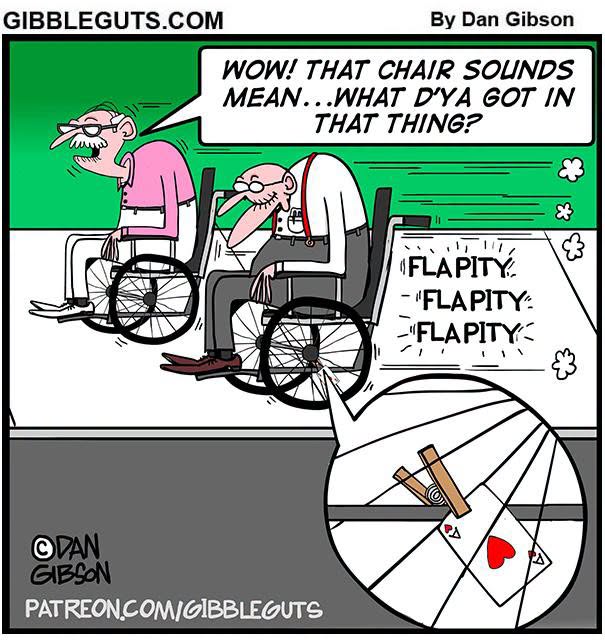 Hilarious one-panel comics by Dan Gibson feature two elderly men in wheelchairs, one with a playing card and clothespin making a noise.