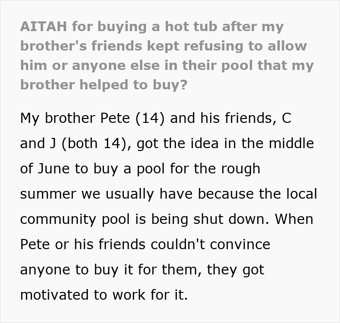 Screenshot of text about parents denying pool access, leading to a hot tub purchase for the brother. Screenshot of text about parents denying pool access, leading to a hot tub purchase for the brother.