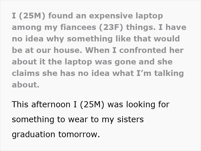Screenshot of text about a man finding an expensive fancy laptop in his fiancée's closet and her denial. Screenshot of text about a man finding an expensive fancy laptop in his fiancée's closet and her denial.