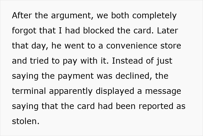 A woman blocks a card to teach her fiancé a lesson about cleaning after the store flags it as stolen. A woman blocks a card to teach her fiancé a lesson about cleaning after the store flags it as stolen.
