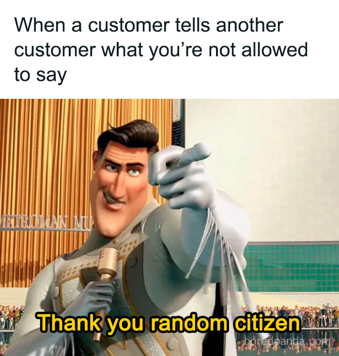 Megamind meme with Tighten saying thank you to a random citizen for helping with customers in retail memes.