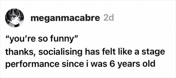 A serotonin meme on X (formerly Twitter) about social interaction. The post says, Youre so funny, thanks, socialising has felt like a stage performance since i was 6 years old.
