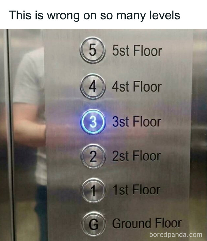 Funny you had one job fail: an elevator panel with incorrect floor labels like 5st, 4st, and 2st floor.
