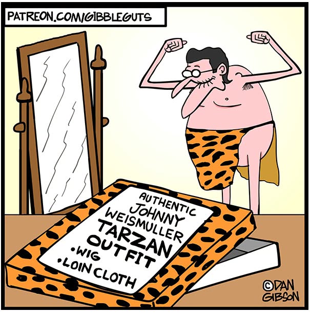 Dan Gibson comic: an older man flexing in a Tarzan loincloth looking in a mirror, proving growing older doesn't mean growing up.
