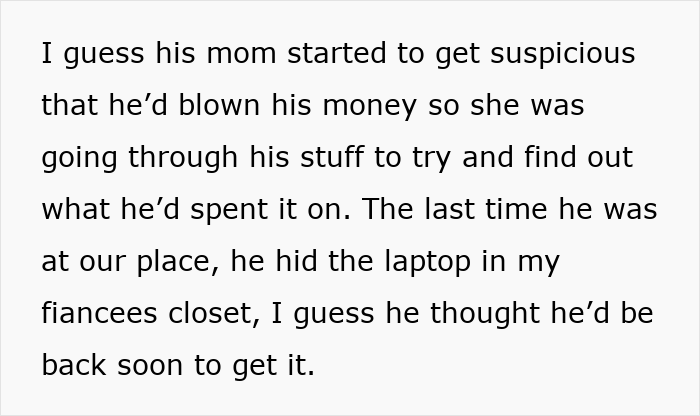 The image describes how the brother hid the fancy laptop in the fiancée's closet. The image describes how the brother hid the fancy laptop in the fiancée's closet.