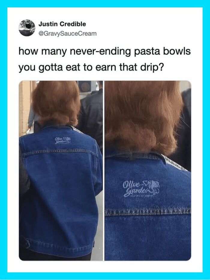 Funny tweets: Image of a person wearing an Olive Garden jean jacket, highlighting their dedication to endless pasta bowls.