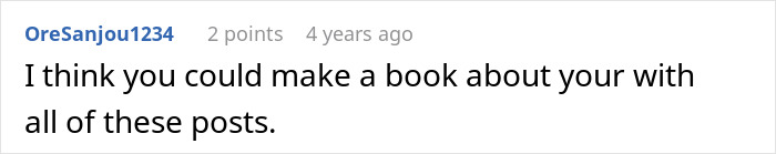 A Reddit comment suggests compiling posts about the spoiled sister and enabling mom into a book. A Reddit comment suggests compiling posts about the spoiled sister and enabling mom into a book.