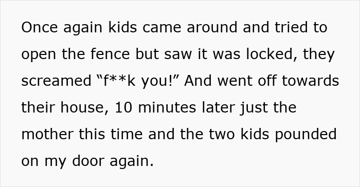 The mother and kids pounded on the neighbor's door after finding the gate locked to prevent trespassing. The mother and kids pounded on the neighbor's door after finding the gate locked to prevent trespassing.