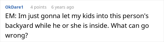 A screenshot of a comment about a mom letting her kids trespass in the neighbor's yard. A screenshot of a comment about a mom letting her kids trespass in the neighbor's yard.