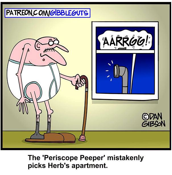A Dan Gibson comic shows a man in a diaper with a cane, next to a window with a periscope, proving growing older doesn't mean growing up.