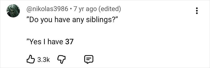 A comment asking, Do you have any siblings? and the reply, Yes I have 37, highlighting the large family of 39 after adopting kids. A comment asking, Do you have any siblings? and the reply, Yes I have 37, highlighting the large family of 39 after adopting kids.