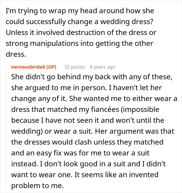 A comment from a furious bride discussing her MIL trying to change her wedding dress or make her wear a suit. A comment from a furious bride discussing her MIL trying to change her wedding dress or make her wear a suit.