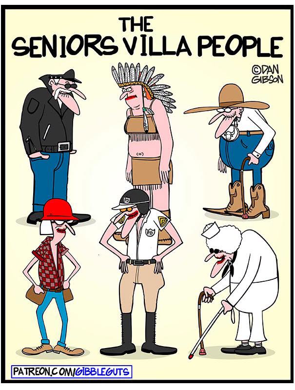 Hilarious one-panel comic by Dan Gibson depicting the Seniors Villa People in various costumes, proving growing older doesn't mean growing up.