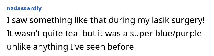 A comment about seeing a new color, a super blue/purple, during LASIK surgery.