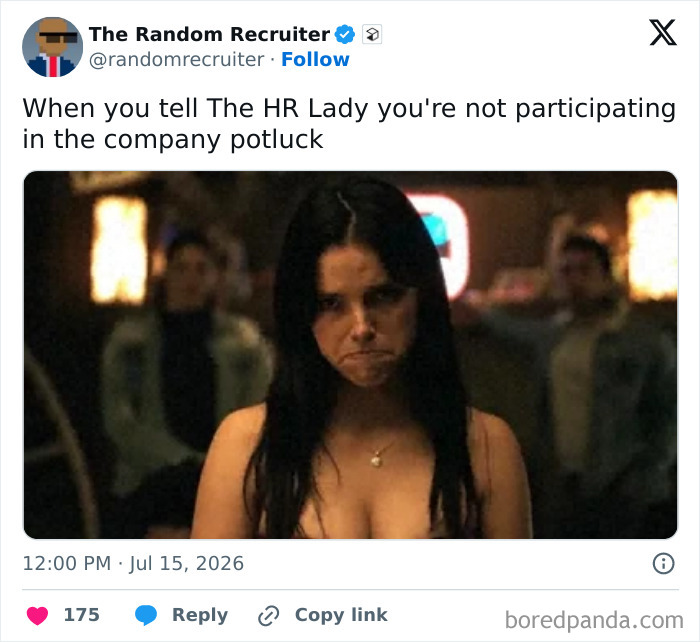 A meme depicting a woman looking upset, captioned about telling HR that you are not participating in the company potluck, capturing the absurdity of having a job.