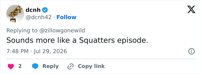 A Zillow listing comment suggesting the viral Zillow listing sounds like a Squatters episode. A Zillow listing comment suggesting the viral Zillow listing sounds like a Squatters episode.