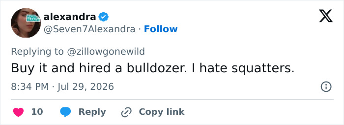 A social media comment from Alexandra about the Zillow listing that went viral, expressing disdain for squatters. A social media comment from Alexandra about the Zillow listing that went viral, expressing disdain for squatters.