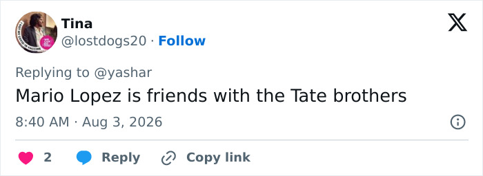 Screenshot of a tweet from Tina stating Mario Lopez is friends with the Tate brothers, referencing his creepy video.