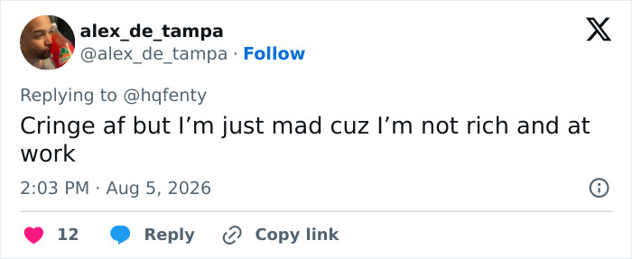 A social media user comments on the Rihanna and A$AP Rocky video, saying: Cringe af but I'm just mad cuz I'm not rich and at work. A social media user comments on the Rihanna and A$AP Rocky video, saying: Cringe af but I'm just mad cuz I'm not rich and at work.