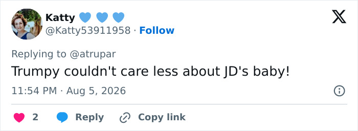 A tweet by user Katty, stating Trumpty couldn't care less about JD's baby!, related to JD Vance's newborn son. A tweet by user Katty, stating Trumpty couldn't care less about JD's baby!, related to JD Vance's newborn son.