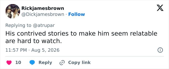A Twitter comment from Rickjamesbrown reads, His contrived stories to make him seem relatable are hard to watch. Critics noticed something. A Twitter comment from Rickjamesbrown reads, His contrived stories to make him seem relatable are hard to watch. Critics noticed something.