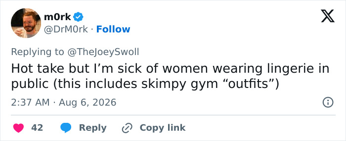 Screenshot of a tweet from m0rk, responding to Joey Swoll, about women wearing lingerie in public, including gym outfits. Screenshot of a tweet from m0rk, responding to Joey Swoll, about women wearing lingerie in public, including gym outfits.