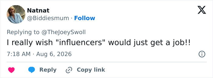 A social media comment from Natnat expressing a wish for influencers to get a job, in response to the influencer's behavior. A social media comment from Natnat expressing a wish for influencers to get a job, in response to the influencer's behavior.