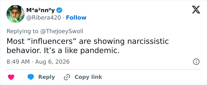 Screenshot of a tweet from M4a2nn0y, responding to Joey Swoll, about influencers showing narcissistic behavior. Screenshot of a tweet from M4a2nn0y, responding to Joey Swoll, about influencers showing narcissistic behavior.