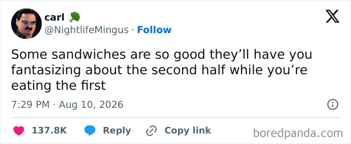 A funny tweet by carl about fantasizing about the second half of a sandwich, keeping up the good mood.