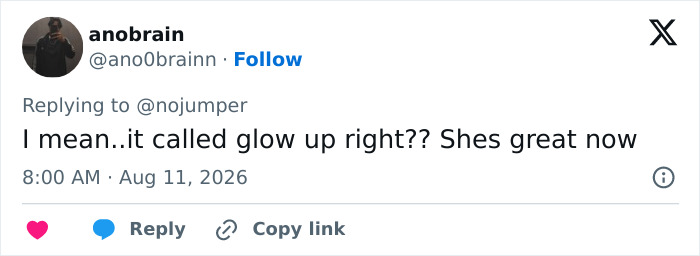 A social media comment from anobrain about the Goth Baddie, asking if it is called a glow up and that she is great now. A social media comment from anobrain about the Goth Baddie, asking if it is called a glow up and that she is great now.