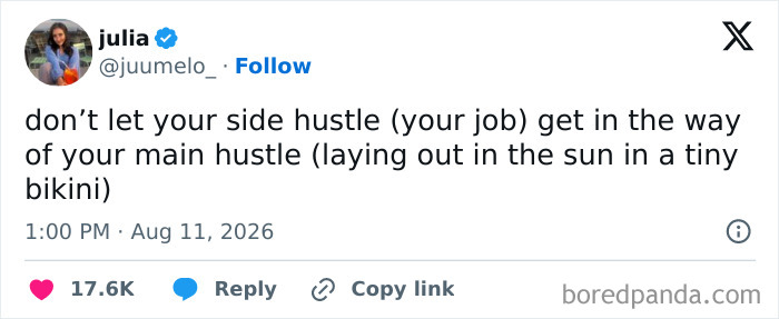 Tweet: Dont let your side hustle (your job) get in the way of your main hustle (laying out in the sun). Capturing the absurdity of having a job.