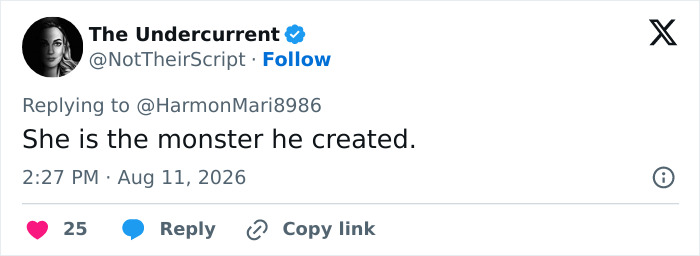 The Undercurrent's tweet: She is the monster he created, about the drunken daughter and her dad's astonishing words. The Undercurrent's tweet: She is the monster he created, about the drunken daughter and her dad's astonishing words.