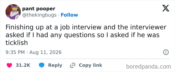 A funny tweet from August by pant pooper about a job interview, where the interviewer was asked if he was ticklish.