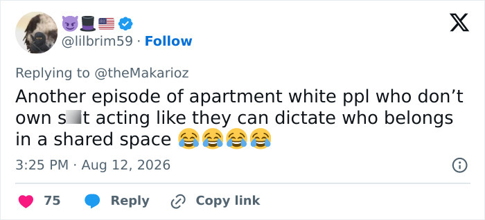 Screenshot of a tweet: Another episode of apartment white ppl who don't own sh*t acting like they can dictate who belongs in a shared space. Screenshot of a tweet: Another episode of apartment white ppl who don't own sh*t acting like they can dictate who belongs in a shared space.