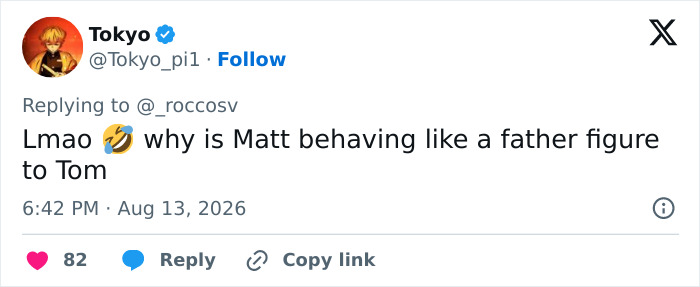 A tweet by Tokyo asking, 'Lmao why is Matt behaving like a father figure to Tom,' discussing Matt Damon and Tom Holland actors. A tweet by Tokyo asking, 'Lmao why is Matt behaving like a father figure to Tom,' discussing Matt Damon and Tom Holland actors.
